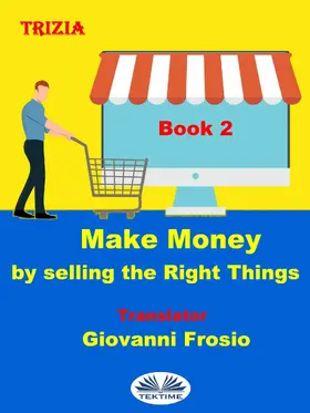 Trizia |  Make Money By Selling The Right Things - Volume 2 | eBook | Sack Fachmedien
