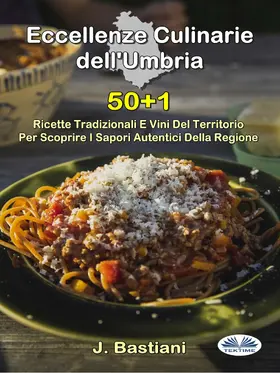 Bastiani |  Eccellenze Culinarie Dell'Umbria | eBook | Sack Fachmedien