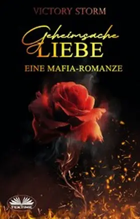 Storm |  Geheimsache Liebe - Eine Mafia-romanze | eBook | Sack Fachmedien