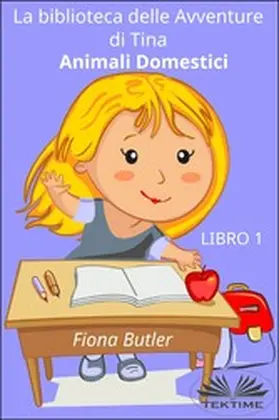 Butler |  La Biblioteca Delle Avventure Di Tina - Animali Domestici | eBook | Sack Fachmedien