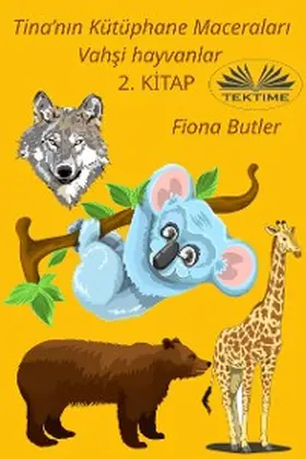 Butler |  Tina'nin Kütüphane Maceralari -Vahsi Hayvanlar | eBook | Sack Fachmedien