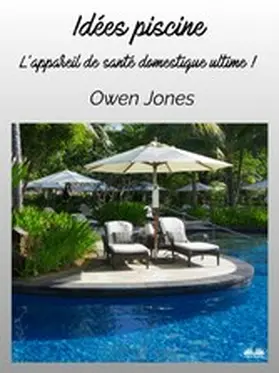 Jones |  Idées Piscine | eBook | Sack Fachmedien