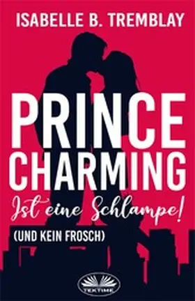Tremblay |  Prince Charming Ist Eine Schlampe | eBook | Sack Fachmedien