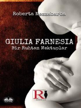 Mezzabarba |  GIULIA FARNESIA - Bir Ruhtan Mektuplar | eBook | Sack Fachmedien