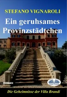 Vignaroli |  Ein Geruhsames Provinzstädtchen | eBook | Sack Fachmedien