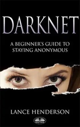 Henderson |  Darknet: A Beginner's Guide On How To Stay Anonymous Online | eBook | Sack Fachmedien