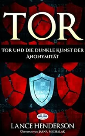 Henderson |  Tor - Die Dunkle Kunst Der Anonymität Im Netz | eBook | Sack Fachmedien