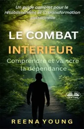 Young |  Le Combat Intérieur : Comprendre Et Vaincre La Dépendance | eBook | Sack Fachmedien