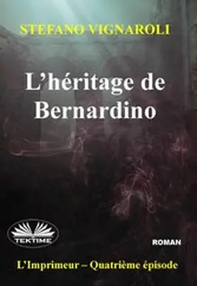 Vignaroli |  L'Héritage De Bernardino | eBook | Sack Fachmedien