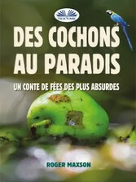 Maxson |  Des Cochons Au Paradis | eBook | Sack Fachmedien