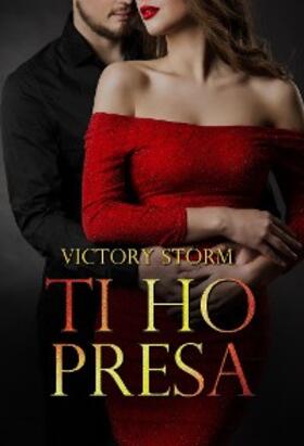 Storm |  Ti ho presa | eBook | Sack Fachmedien