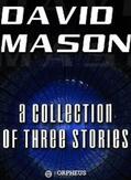 Mason |  David Mason : A Collection of Three Stories | eBook | Sack Fachmedien