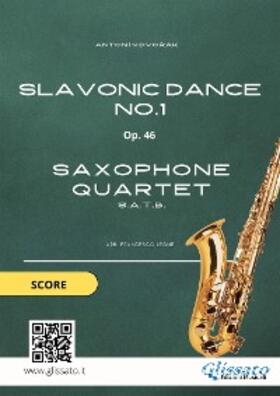 Leone / Dvorák |  Saxophone Quartet: Slavonic Dance no.1 by Dvorák (score) | eBook | Sack Fachmedien