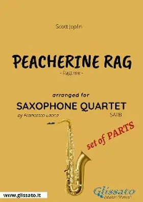 Joplin / Leone |  Peacherine Rag - Saxophone Quartet set of PARTS | eBook | Sack Fachmedien