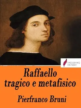 Bruni |  Raffaello tragico e metafisico | eBook | Sack Fachmedien