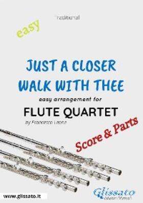 Leone |  Just A Closer Walk With Thee - Easy Flute Quartet (score & parts) | eBook | Sack Fachmedien