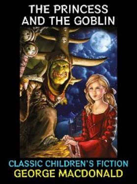Macdonald |  The Princess and the Goblin | eBook | Sack Fachmedien