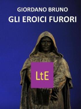 Bruno |  De gli eroici furori | eBook | Sack Fachmedien