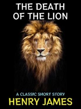 James |  The Death of the Lion | eBook | Sack Fachmedien