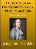 Franklin |  A Dissertation on Liberty and Necessity, Pleasure and Pain | eBook | Sack Fachmedien