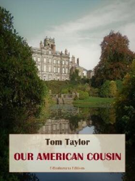Taylor |  Our American Cousin | eBook | Sack Fachmedien