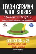Stahl |  Learn German with Stories   Studententreffen Complete Short Story Collection for Beginners | eBook | Sack Fachmedien