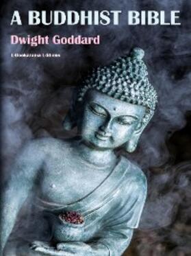 Goddard |  A Buddhist Bible | eBook | Sack Fachmedien