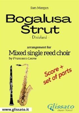 Morgan |  Bogalusa strut - mixed single reed choir score & parts | eBook | Sack Fachmedien