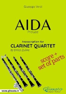 Verdi |  Aida (prelude) Clarinet Quartet - Score & Parts | eBook | Sack Fachmedien