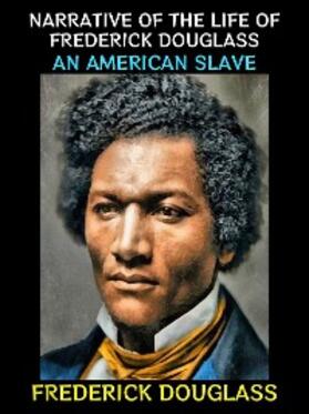 Douglass |  Narrative of the Life of Frederick Douglass | eBook | Sack Fachmedien