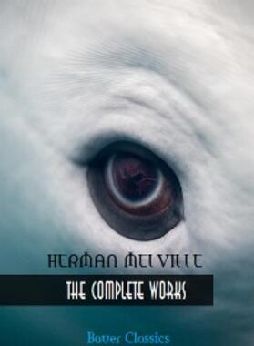 Books / Melville |  Herman Melville: The Complete Works | eBook | Sack Fachmedien