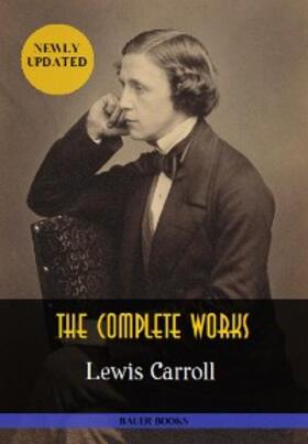 Carroll / Books |  Lewis Carroll: The Complete Works | eBook | Sack Fachmedien