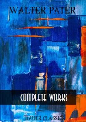 Pater / Books |  Walter Pater: Complete Writings | eBook | Sack Fachmedien