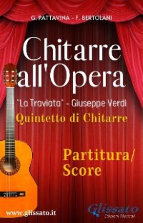 Bertolani / Pattavina / Verdi |  "Chitarre all'Opera" Quintetto di Chitarre (partitura) | eBook | Sack Fachmedien