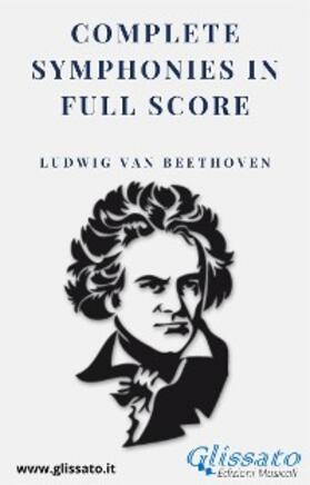 Beethoven |  Ludwig van Beethoven - Complete Symphonies in Full Score | eBook | Sack Fachmedien