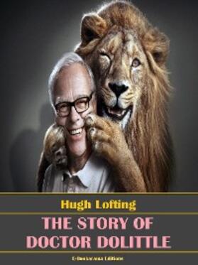 Lofting |  The Story of Doctor Dolittle | eBook | Sack Fachmedien