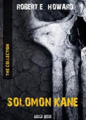 Books / E. Howard |  Solomon Kane: The Collection | eBook | Sack Fachmedien