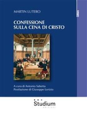 Lutero / Sabetta |  Confessione sulla cena di Cristo | eBook | Sack Fachmedien