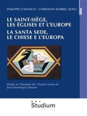 Chenaux / Sorrel |  Le Saint-Siège, les eglises et l'Europe. / La Santa Sede, le chiese e l'europa. | eBook | Sack Fachmedien