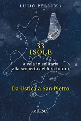 Bellomo |  33 Isole. Da Ustica a San Pietro | eBook | Sack Fachmedien
