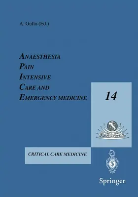 Gullo |  Anesthesia, Pain, Intensive Care and Emergency Medicine - A.P.I.C.E. | Buch |  Sack Fachmedien