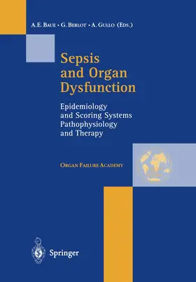 Baue / Berlot / Gullo |  Sepsis and Organ Dysfunction | Buch |  Sack Fachmedien