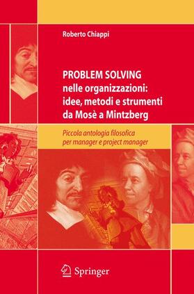 Chiappi | Problem Solving nelle organizzazioni: idee, metodi e strumenti da Mosè a Mintzberg | Buch | 978-88-470-0415-3 | sack.de