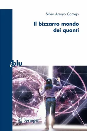 Arroyo Camejo |  Il bizzarro mondo dei quanti | Buch |  Sack Fachmedien