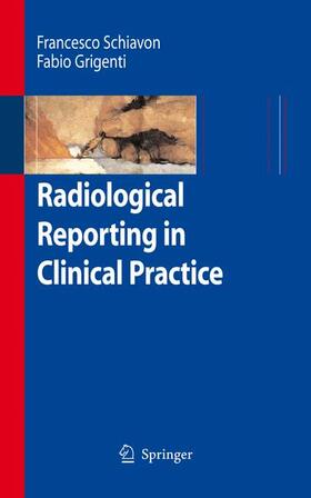 Schiavon / Grigenti | Radiological Reporting in Clinical Practice | Buch | 978-88-470-0681-2 | sack.de