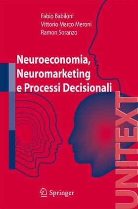 Babiloni / Soranzo / Meroni | Neuroeconomia, neuromarketing e processi decisionali nell uomo | Buch | 978-88-470-0715-4 | sack.de