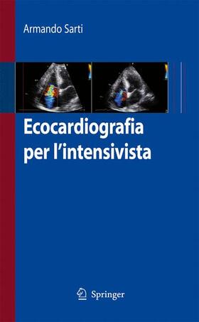 Sarti |  Sarti, A: Ecocardiografia per l'intensivista | Buch |  Sack Fachmedien