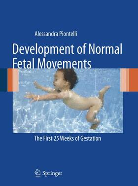 Piontelli | Development of Normal Fetal Movements | Buch | 978-88-470-1401-5 | sack.de