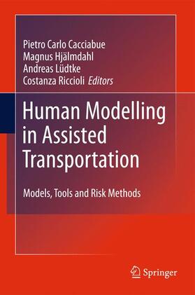 Cacciabue / Riccioli / Hjälmdahl | Human Modelling in Assisted Transportation | Buch | 978-88-470-1820-4 | sack.de