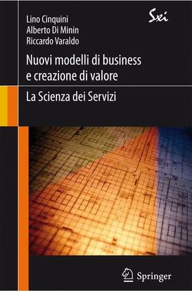 Cinquini / Varaldo / Di Minin | Nuovi modelli di business e creazione di valore: la Scienza dei Servizi | Buch | 978-88-470-1844-0 | sack.de